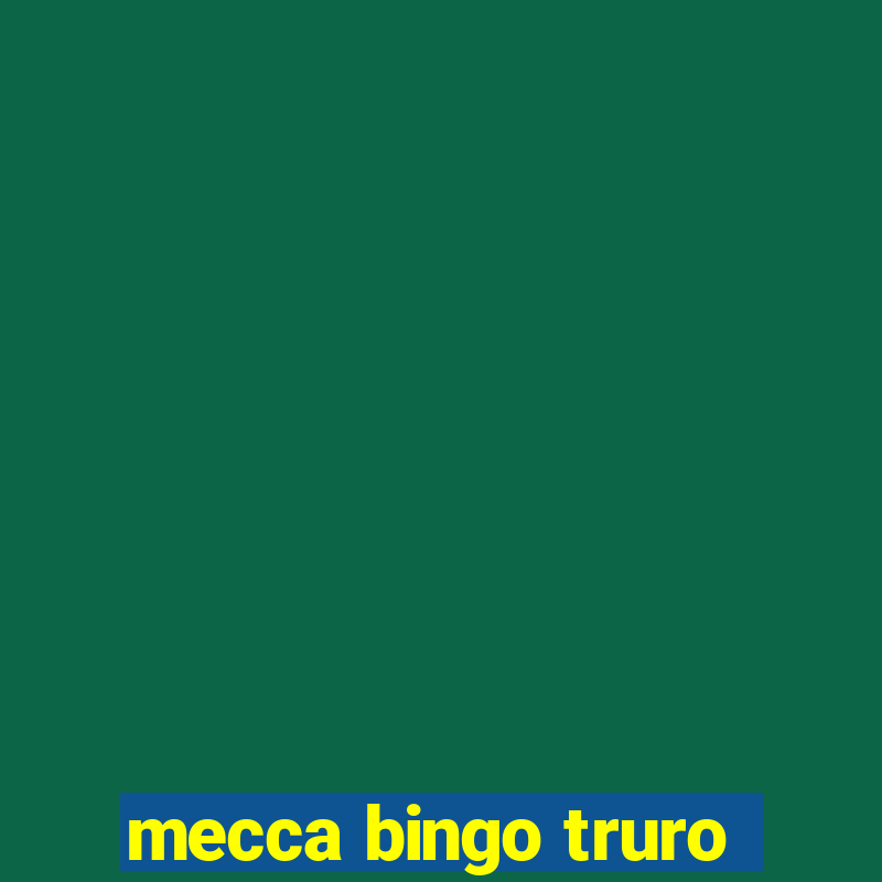 mecca bingo truro