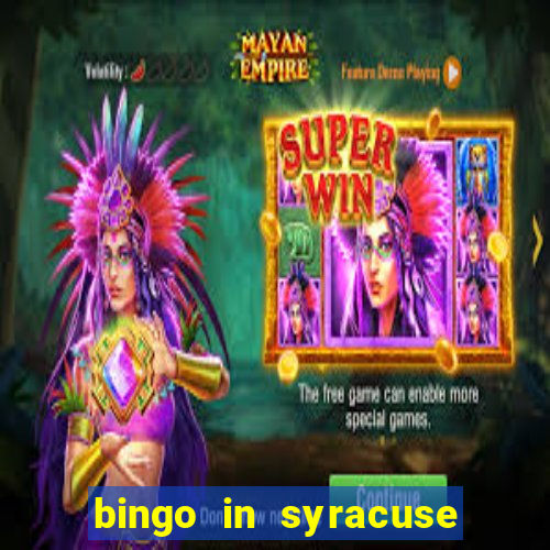 bingo in syracuse ny today