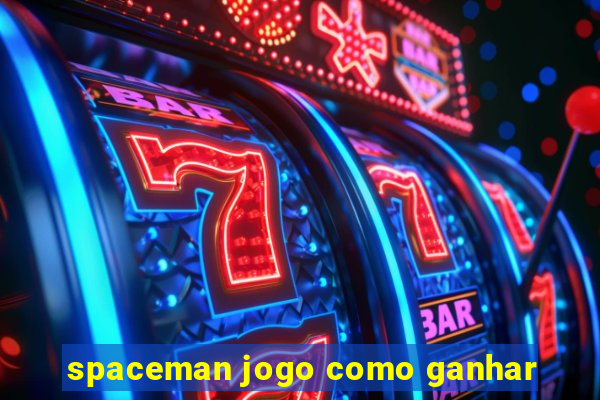 spaceman jogo como ganhar