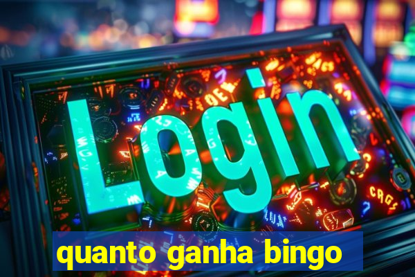 quanto ganha bingo