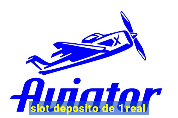 slot deposito de 1 real