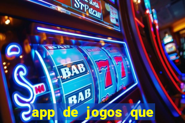 app de jogos que ganha dinheiro de verdade