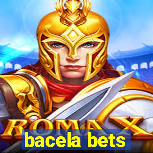 bacela bets