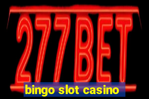 bingo slot casino