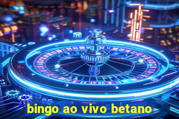 bingo ao vivo betano