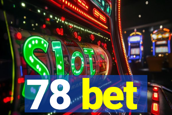 78 bet