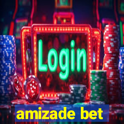 amizade bet