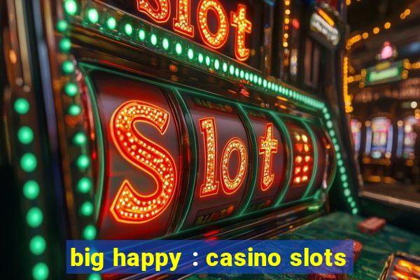 big happy : casino slots