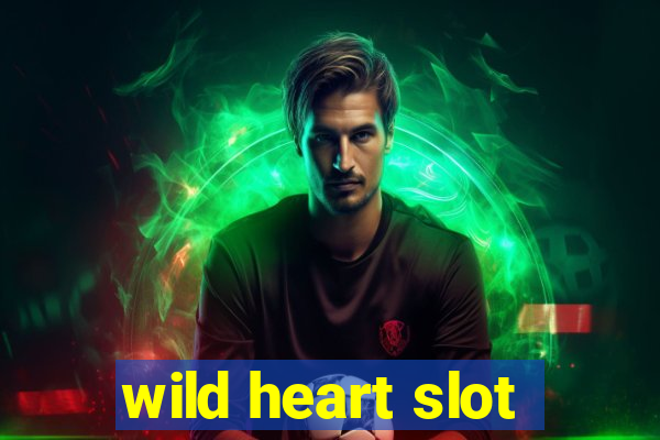 wild heart slot