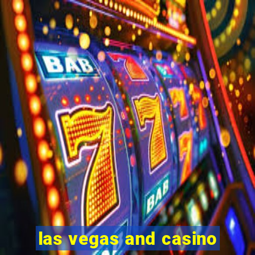 las vegas and casino