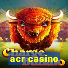 acr casino