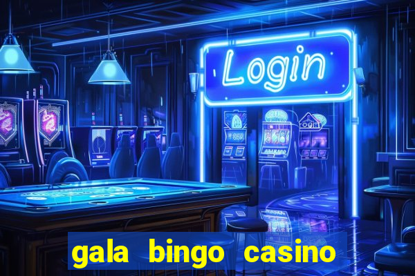 gala bingo casino free spins