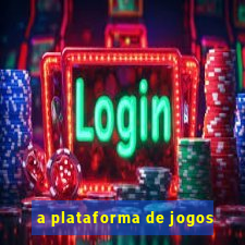 a plataforma de jogos