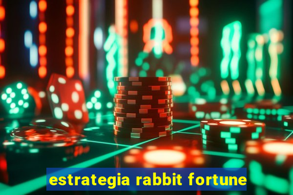 estrategia rabbit fortune