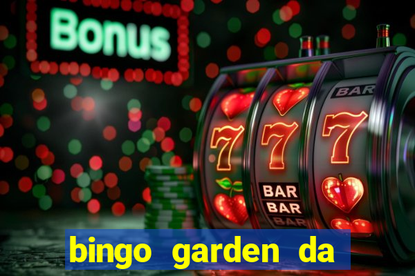 bingo garden da dinheiro mesmo