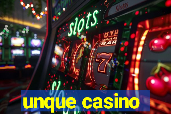 unque casino