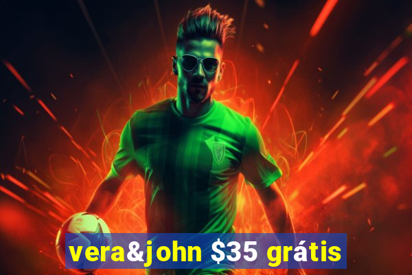 vera&john $35 grátis