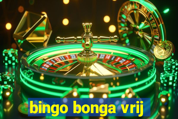 bingo bonga vrij