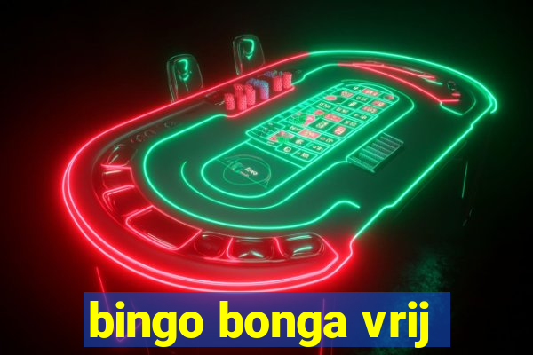 bingo bonga vrij