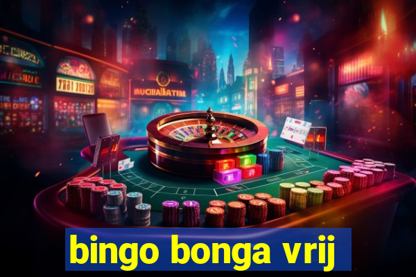 bingo bonga vrij