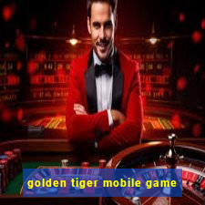 golden tiger mobile game