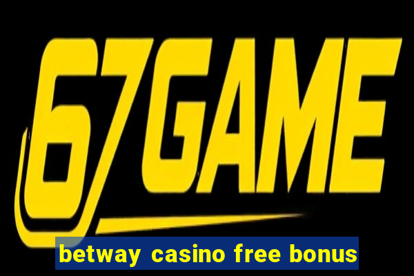 betway casino free bonus