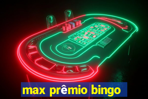 max prêmio bingo