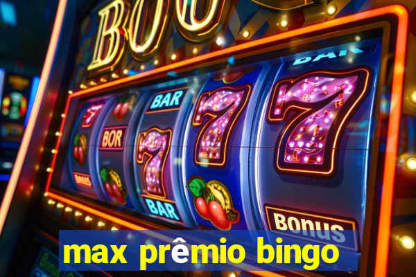 max prêmio bingo