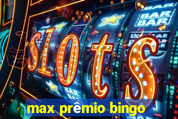 max prêmio bingo