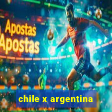 chile x argentina