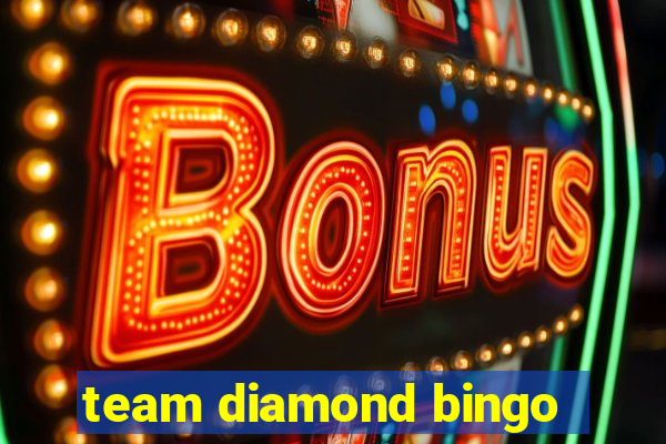 team diamond bingo