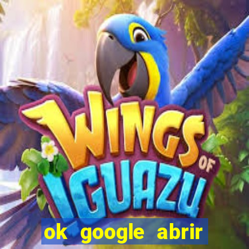 ok google abrir jogo de c****