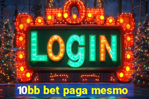 10bb bet paga mesmo