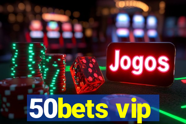 50bets vip