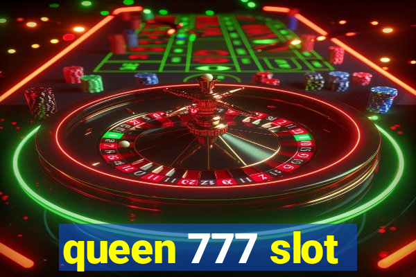 queen 777 slot