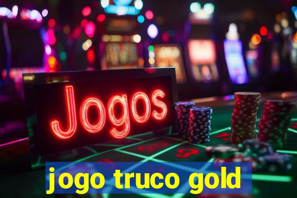 jogo truco gold