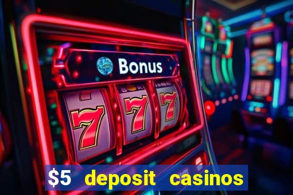 $5 deposit casinos nz 2022