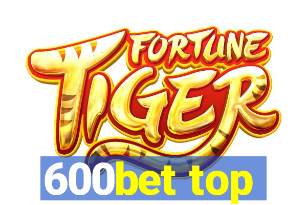 600bet top