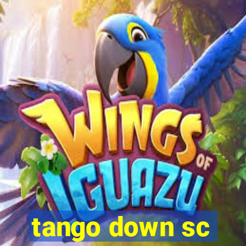 tango down sc