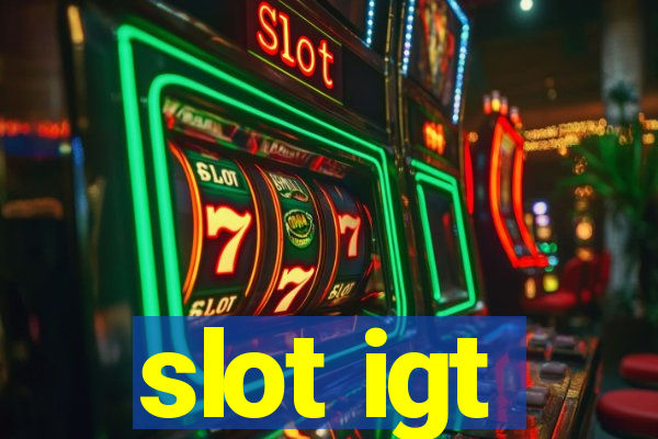 slot igt