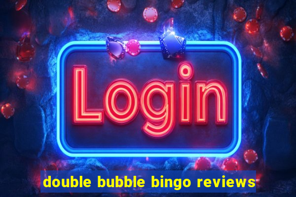 double bubble bingo reviews