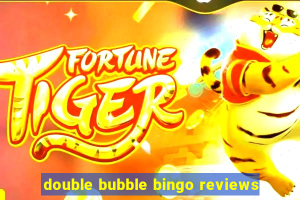 double bubble bingo reviews