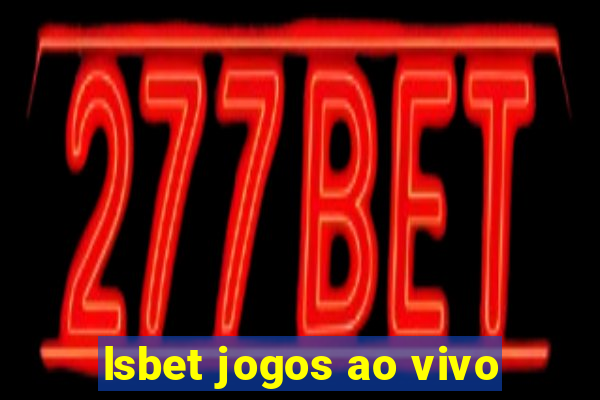 lsbet jogos ao vivo