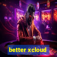 better xcloud