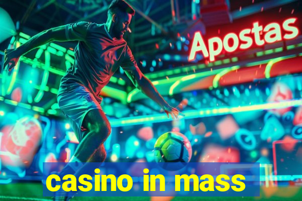 casino in mass