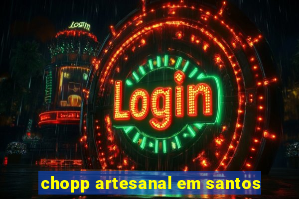 chopp artesanal em santos