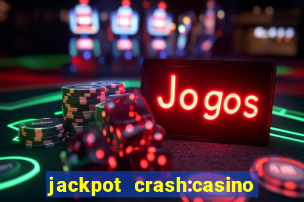 jackpot crash:casino & vegas & bingo