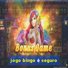 jogo bingo é seguro