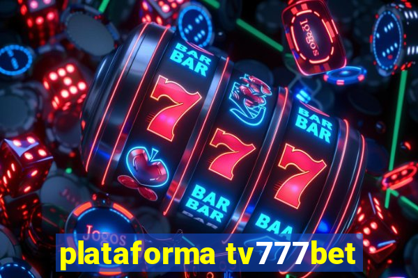 plataforma tv777bet