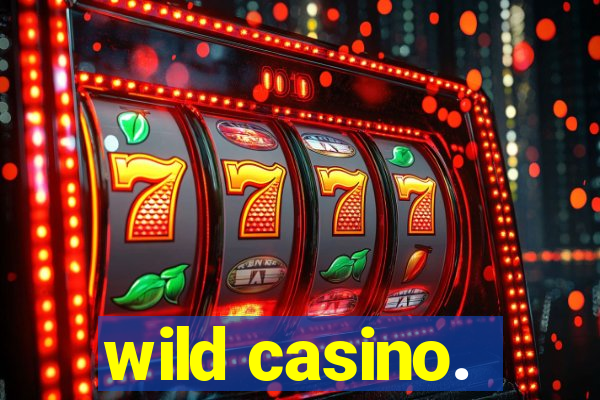 wild casino.